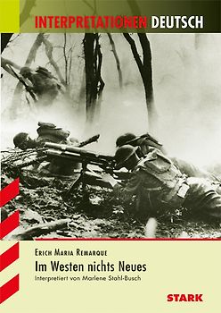 STARK Interpretationen Deutsch - Remarque: Im Westen nichts Neues