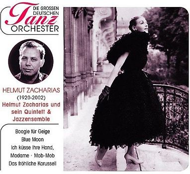 Helmut & Sein Quintett Zacharias - Die Grossen Deutschen Tanzorch