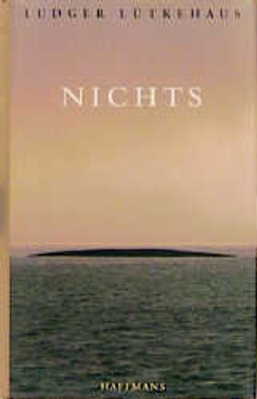 Nichts. Abschied vom Sein. Ende der Angst