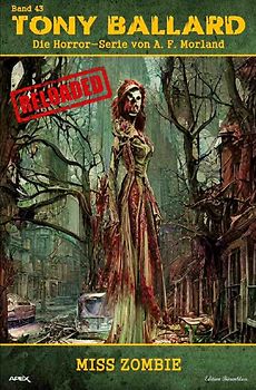 Tony Ballard - Reloaded, Band 43: Miss Zombie