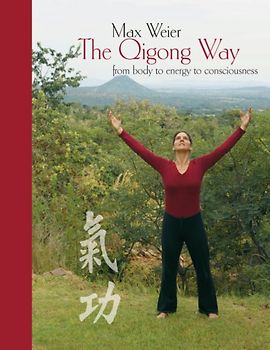 The Qigong Way - from body to consciousness