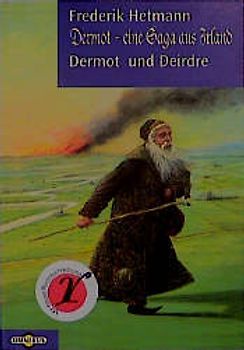 Dermot - Eine Saga aus Irland. Dermot und Deirdre