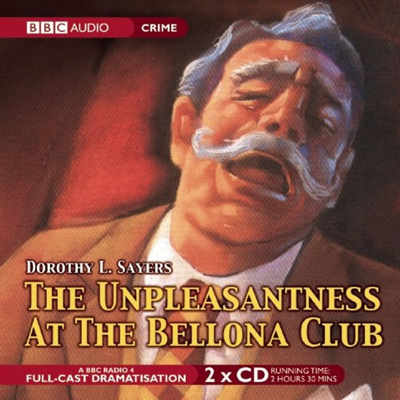The Unpleasantness At The Bellona Club (BBC Audio Crime) - Sayers, Dorothy L.