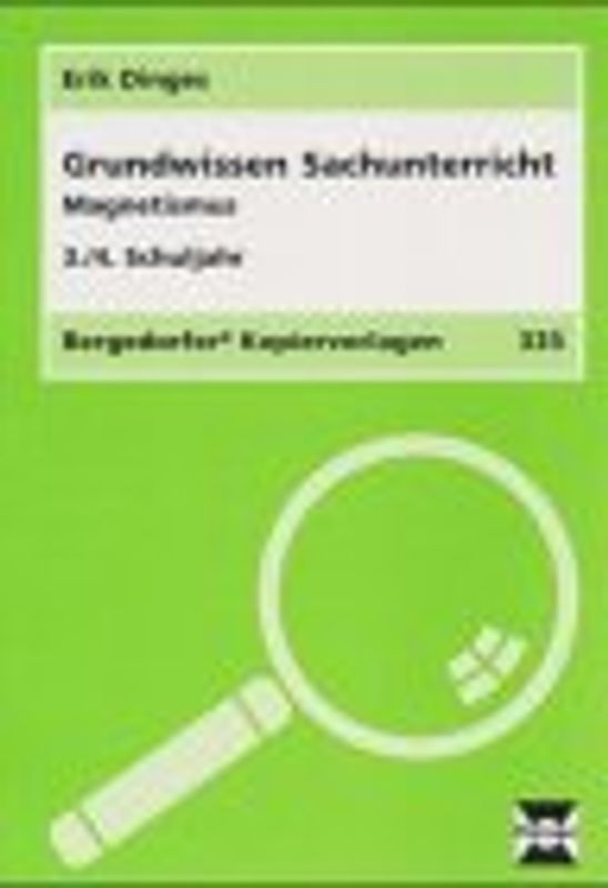 Grundwissen Sachunterricht / Magnetismus. 3./4. Schuljahr
