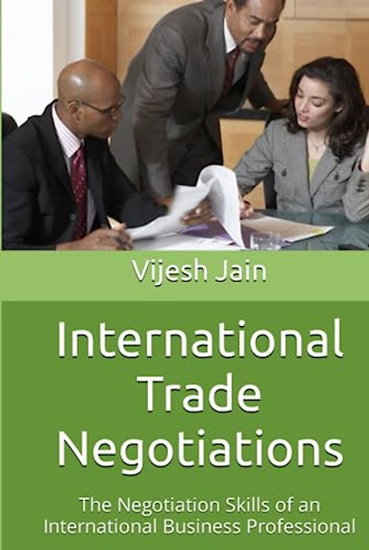 International Trade Negotiations: The Negotiation Skills of an International Business Professional