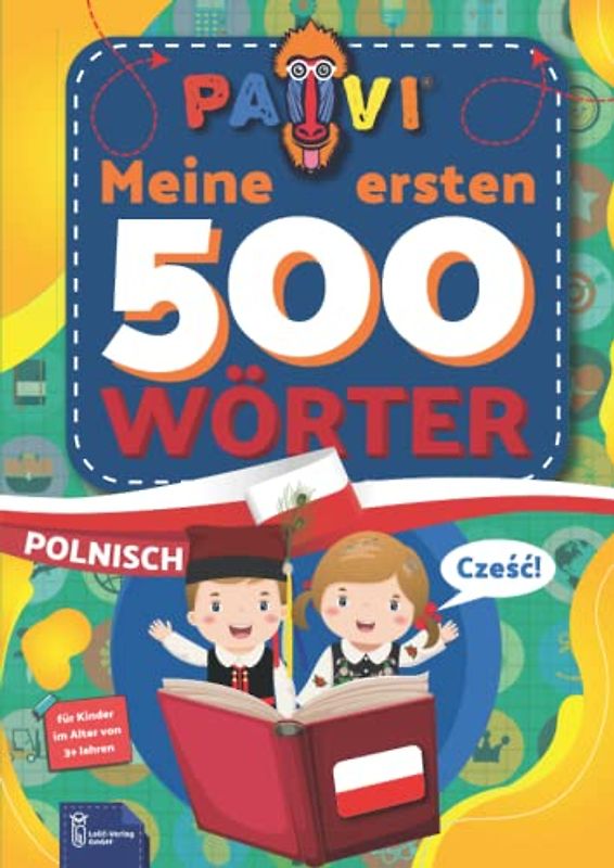 Polnisch: PAVI - 500 erste Wörter: Polski: Geschenkbuch für Kinder, Anfänger, Fortgeschrittene - Wörterbuch Fremdschprachen: Polnisch – Polski