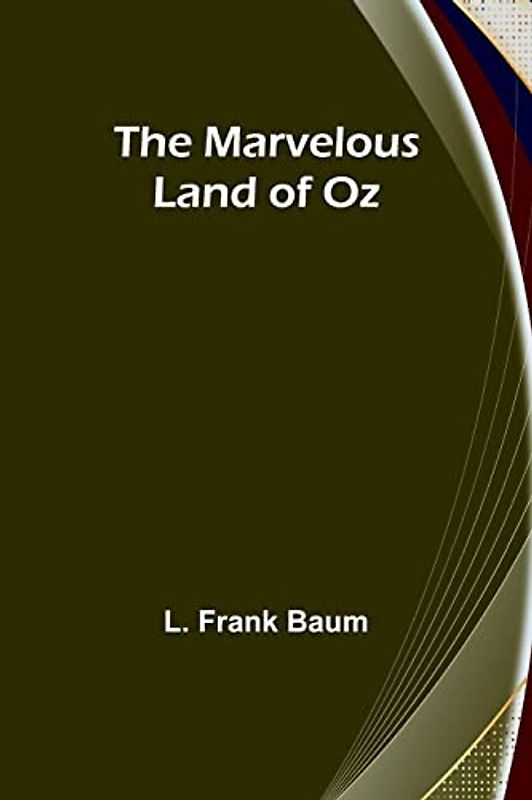 The Marvelous Land of Oz