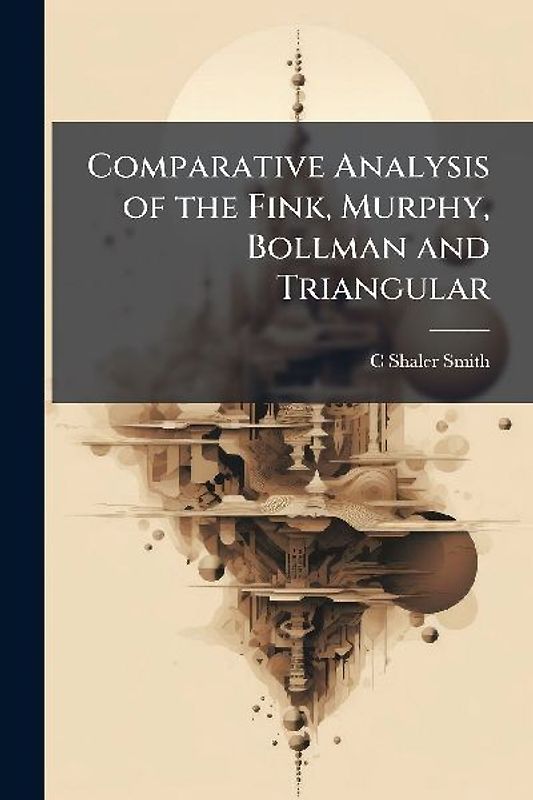 Comparative Analysis of the Fink, Murphy, Bollman and Triangular