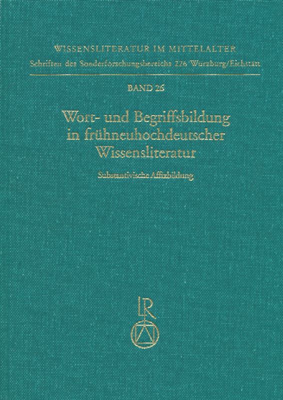 Wort- und Begriffsbildung in frühneuhochdeutscher Wissensliteratur