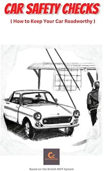 Car Safety Checks: ( How to Keep Your Car Roadworthy )