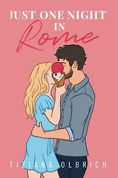 Just one night in Rome: Liebe kennt keine Distanz