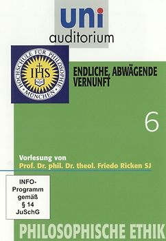 Philosophische Ethik, Teil 6 - Endliche, abwägende Vernunft (Reihe: uni auditorium) mit Prof. Friedo Ricken DVD