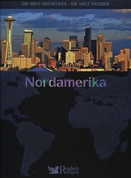 Die Welt entdecken - Die Welt erleben: Nordamerika [Gebundene Ausgabe]