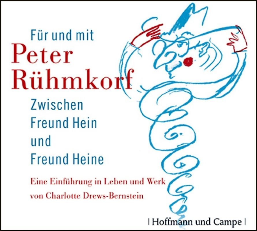 Für und mit Peter Rühmkorf. Zwischen Freund Hein und Freund Heine