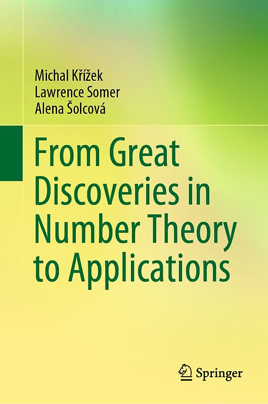 From Great Discoveries in Number Theory to Applications