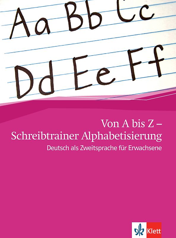 Von A bis Z - Schreibtrainer Alphabetisierung. Deutsch als Zweitsprache für Erwachsene