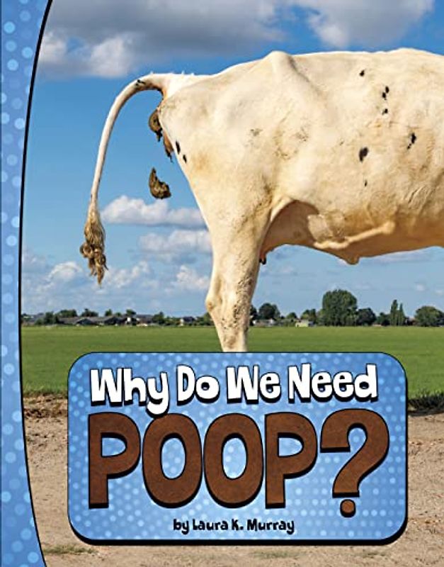 Why Do We Need Poop? (Nature We Need)