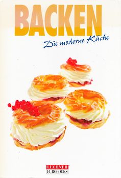 Backen - Die moderne Küche [Gebundene Ausgabe]