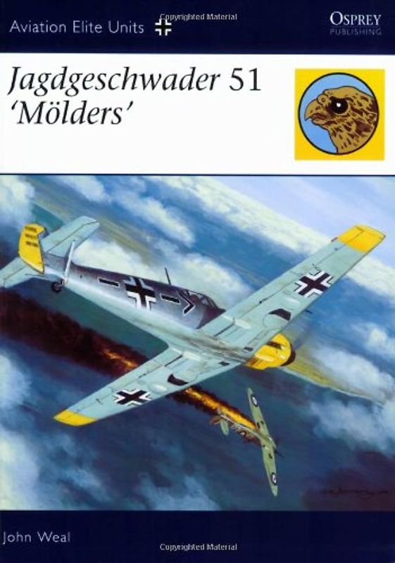 Jagdgeschwader  51 'Mölders' (Aviation Elite Units) - John Weal