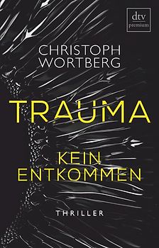 Trauma – Kein Entkommen