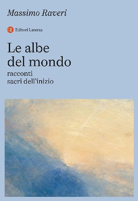 Le albe del mondo. Racconti sacri dell'inizio