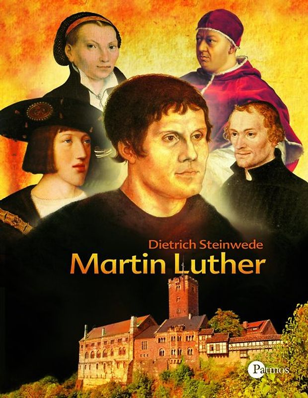 Martin Luther. Leben und Wirken des Reformators