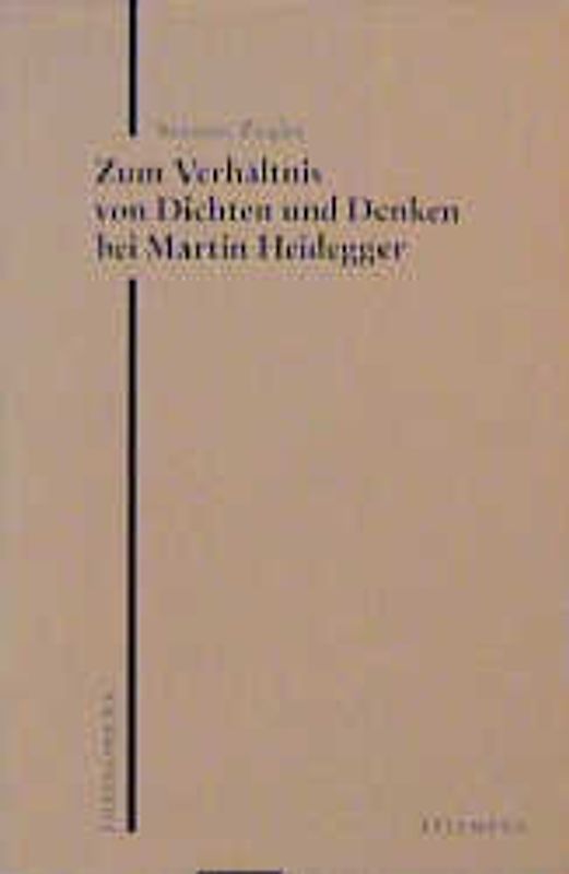 Zum Verhältnis von Dichten und Denken bei Martin Heidegger