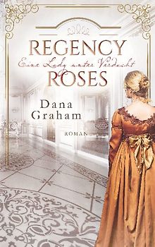 Regency Roses. Eine Lady unter Verdacht