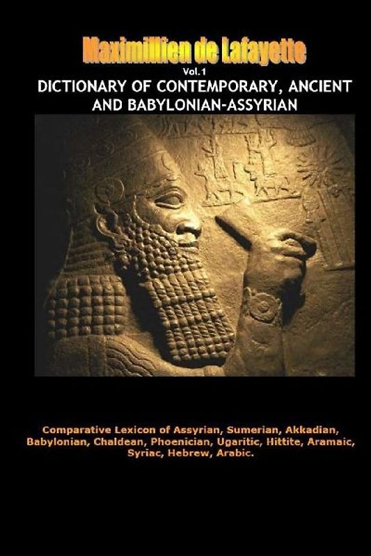 Dictionary of Contemporary, Ancient and Babylonian Assyrian. Vol.1 (A-B)