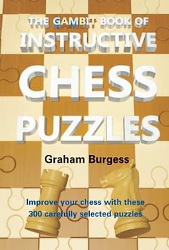 The Gambit Book of Instructive Chess Puzzles (Chess Exercises)