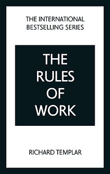 The Rules of Work: A definitive code for personal success