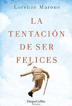 La Tentación de Ser Felices (the Temptation to Be Happy)