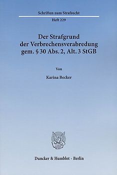 Der Strafgrund der Verbrechensverabredung gem. § 30 Abs. 2, Alt. 3 StGB.