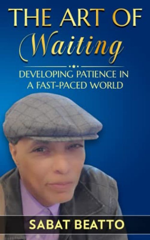 The art of waiting: Developing Patience in a Fast-Paced World
