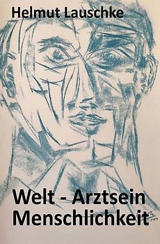 Welt – Arztsein - Menschlichkeit