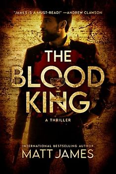 The Blood King: An Archaeological Thriller (Relics of God, Band 1)
