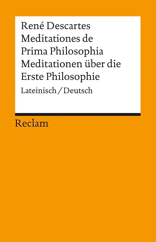 Meditationes de Prima Philosophia /Meditationen über die Erste Philosophie