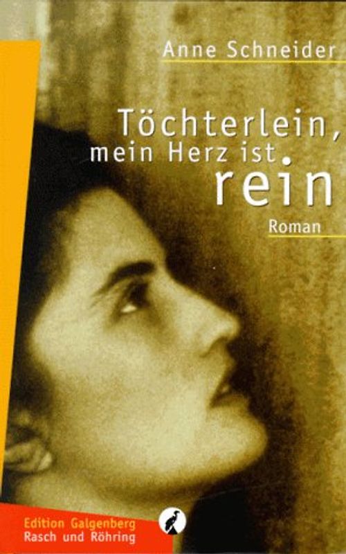 Töchterlein, mein Herz ist rein. Roman