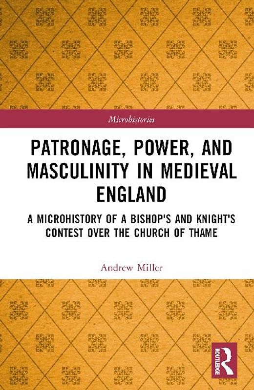 Patronage, Power, and Masculinity in Medieval England