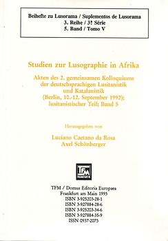 Akten des 2. gemeinsamen Kolloquiums der deutschsprachigen Lusitanistik... / Studien zur Lusographie in Afrika