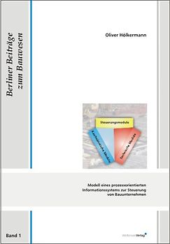 Modell eines prozessorientierten Informationssystems zur Steuerung von Bauunternehmen