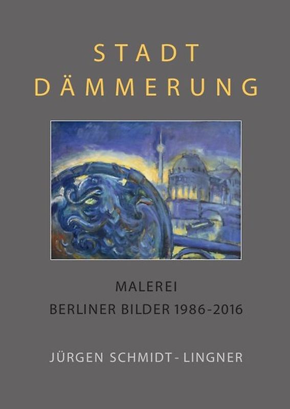 Berlin Malerei / Stadtdämmerung