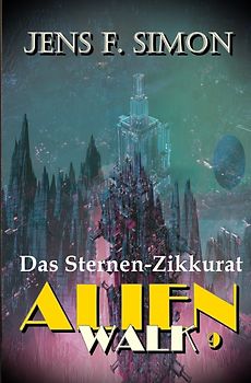 Das Sternen-Zikkurat (AlienWalk 9)