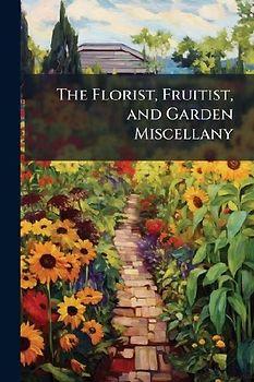 The Florist, Fruitist, and Garden Miscellany