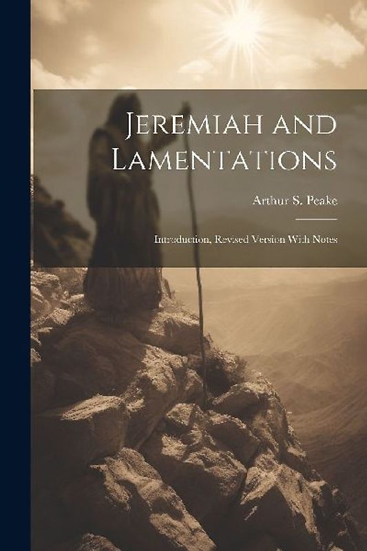 Jeremiah and Lamentations: Introduction, Revised Version With Notes