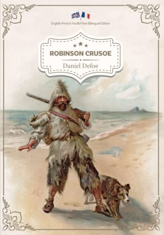 Robinson Crusoe (Illustrated English-French Bilingual Edition / Anglais-Français Édition Bilingue Illustré)