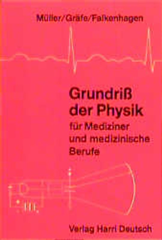 Grundriss der Physik für Mediziner und medizinische Berufe