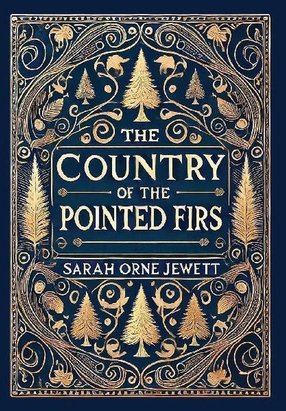 The Country of the Pointed Firs (Collector's Edition) (Laminated Hardback with Jacket)