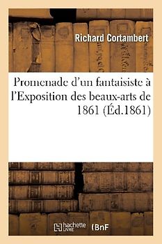 Promenade d'Un Fantaisiste À l'Exposition Des Beaux-Arts de 1861