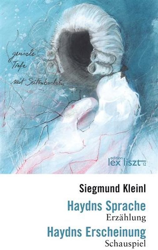 Haydns Sprache & Haydns Erscheinung. Erzählung & Schauspiel